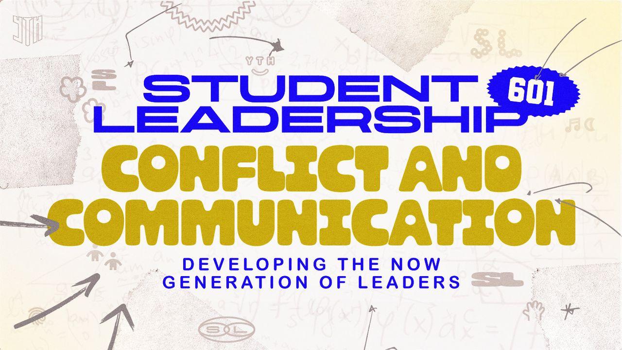 Student Leadership 601: Conflict and Communication