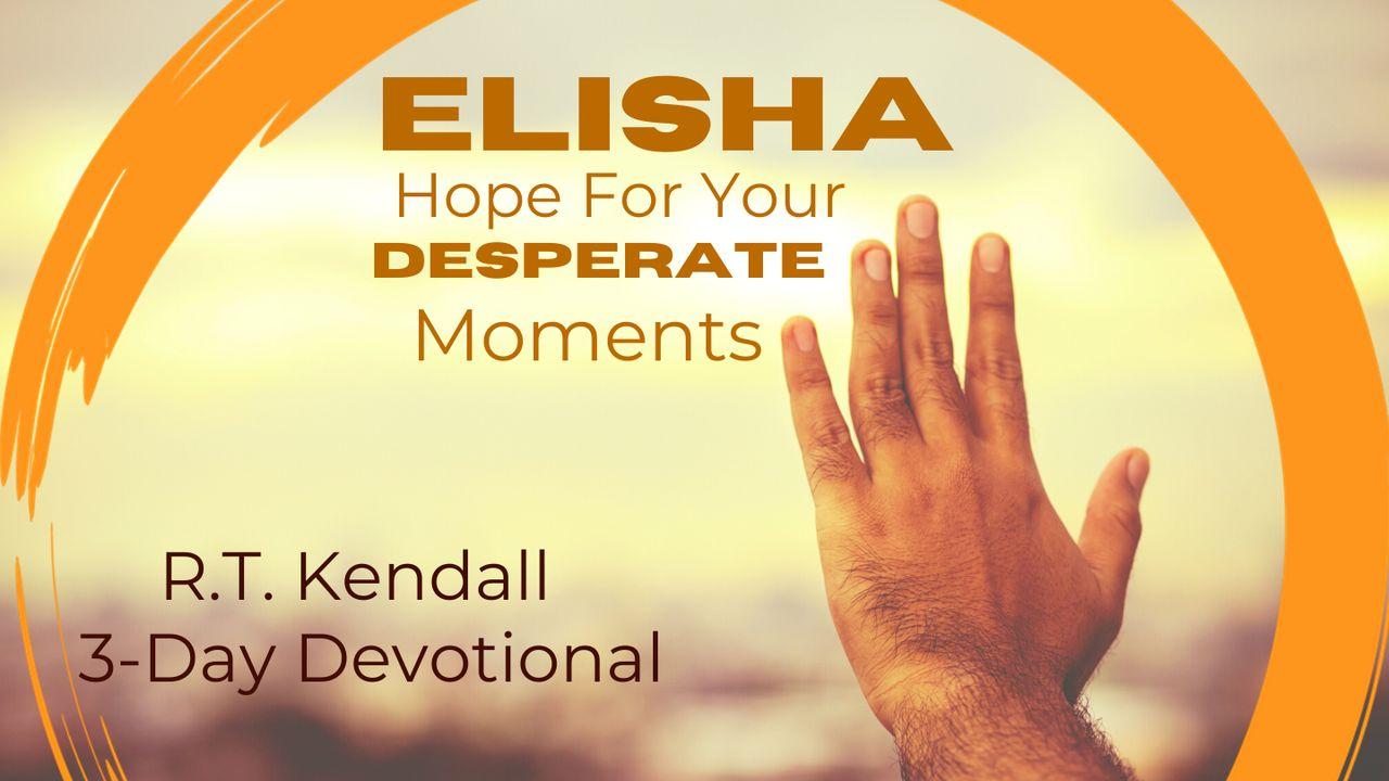 Elisha: Hope for Your Desperate Moments