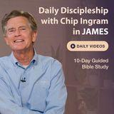 Daily Discipleship With Chip Ingram: James (Video)