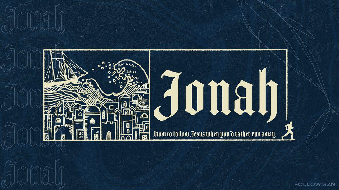 Jonah 3 Following Jesus When You’d Rather Run Away