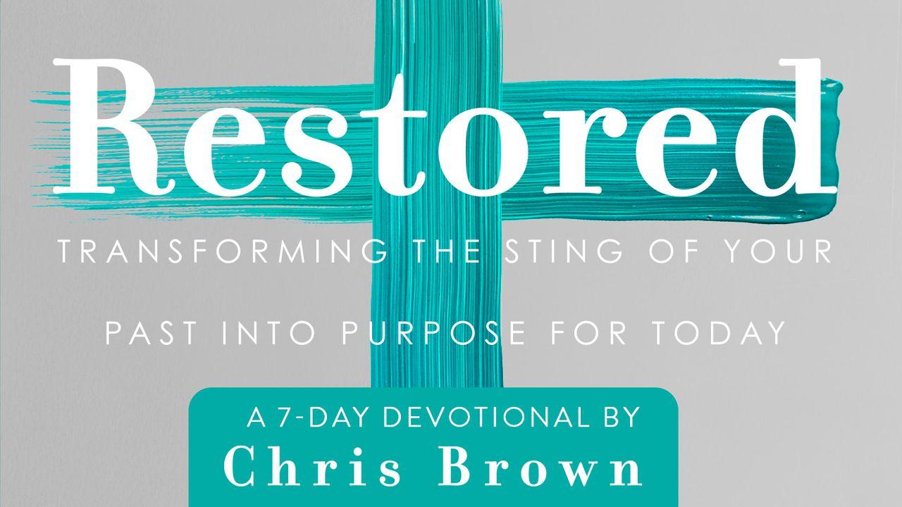 Restored: Transforming the Sting of Your Past Into Purpose for Today