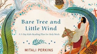 Bare Tree and Little Wind: A 5-Day Kids Reading Plan for Holy Week