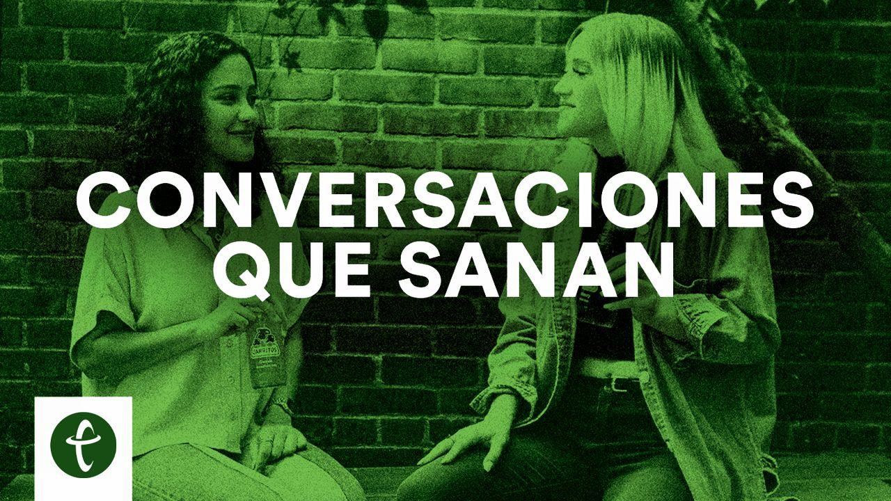 Conversaciones Que Sanan