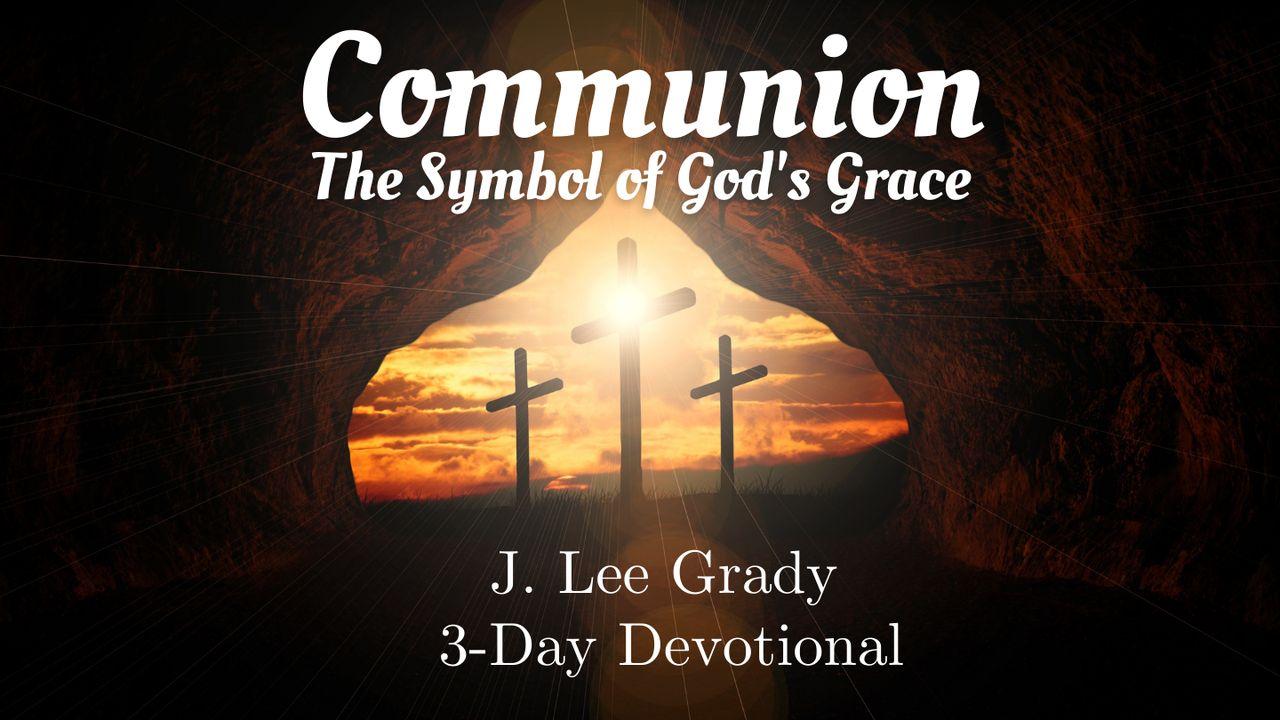 Communion: The Symbol of God's Grace