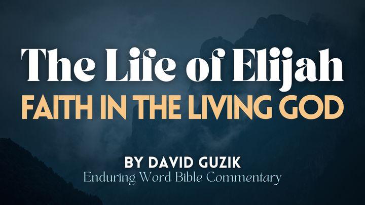 The Life of Elijah: Faith in the Living God