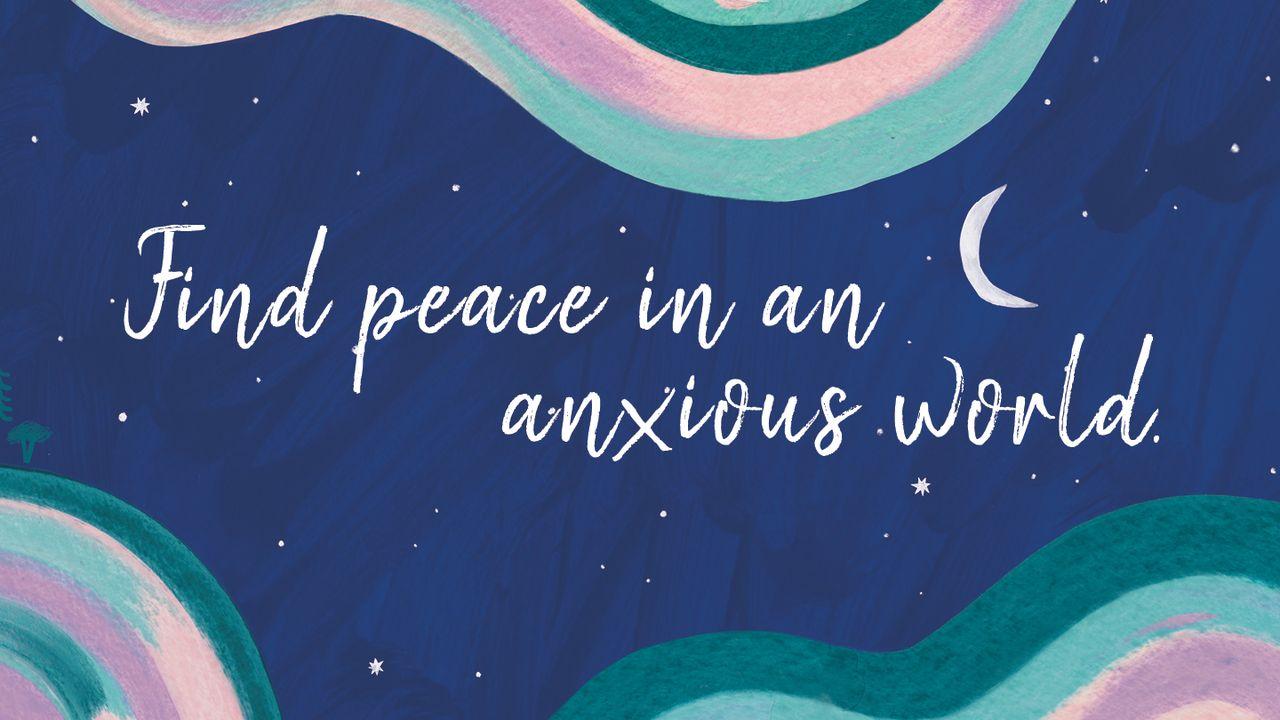 Find Peace in an Anxious World