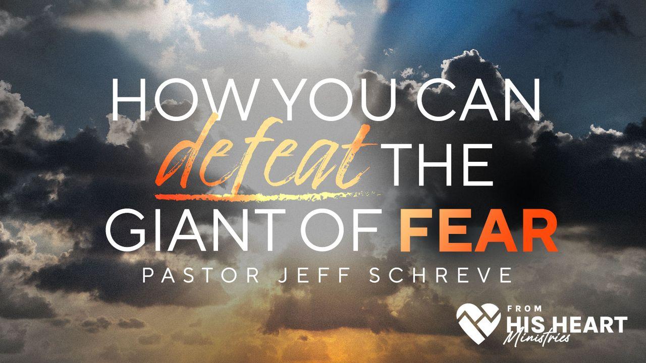 How You Can Defeat the Giant of Fear