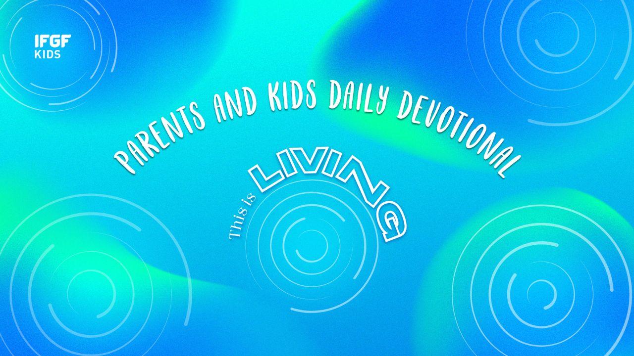 Parents and Kids Daily Devotional "This Is Living"