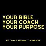 Your Bible, Your Coach, Your Purpose 