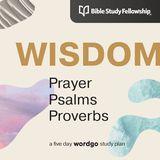 Wisdom: With Bible Study Fellowship