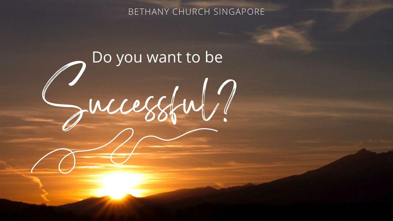 Do You Want to Be Successful?