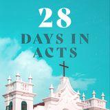 28 Days in Acts