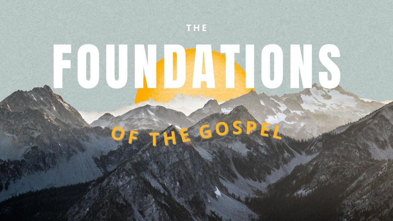 The Foundations of the Gospel
