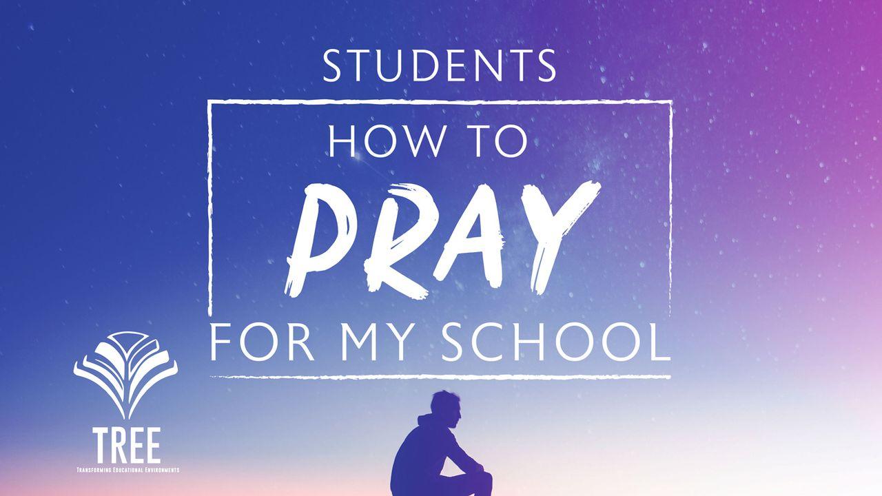 How to Pray for My School - a Guide for Students (Teens)