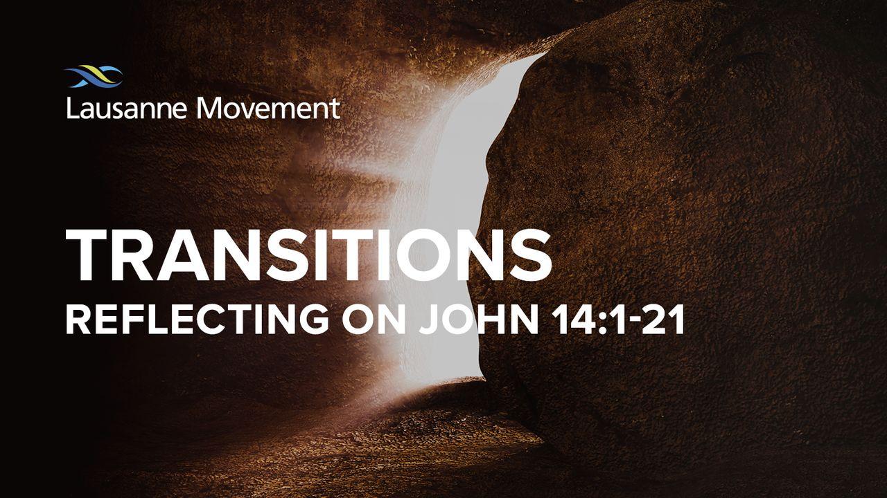 Transitions: Reflecting on John 14:1-21