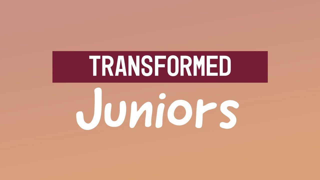 Transformed Juniors