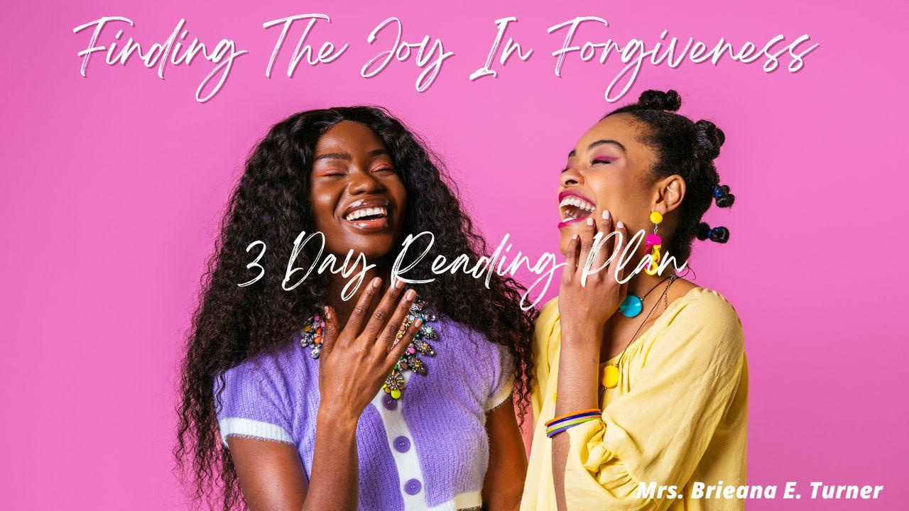 Finding the Joy in Forgiveness