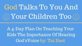 God Talks to You and Your Children Too
