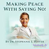 Making Peace With Saying No!