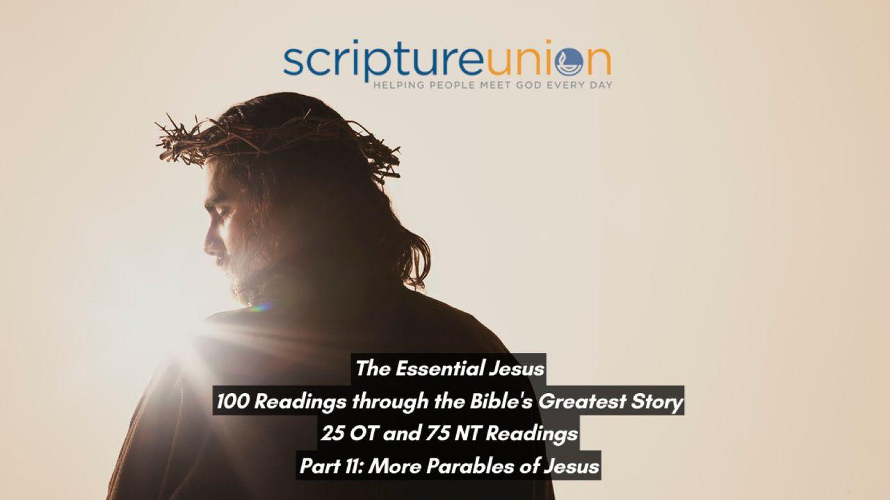 The Essential Jesus (Part 11): More Parables of Jesus