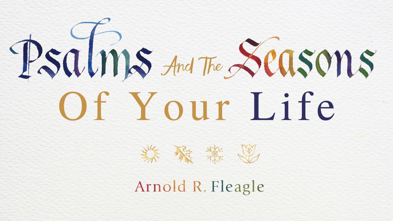Psalms and the Seasons of Your Life