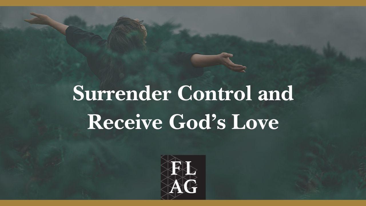 Surrender Control and Receive God’s Love