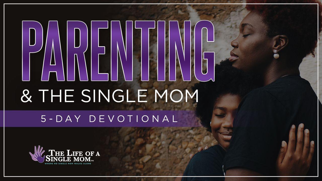 Parenting & the Single Mom: By Jennifer Maggio