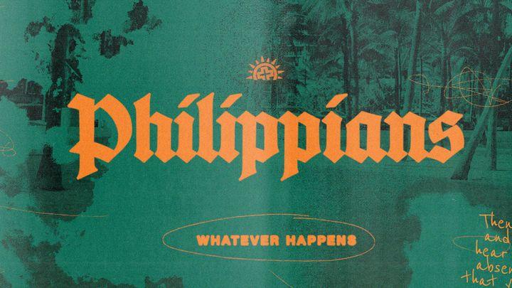 Philippians: Whatever Happens
