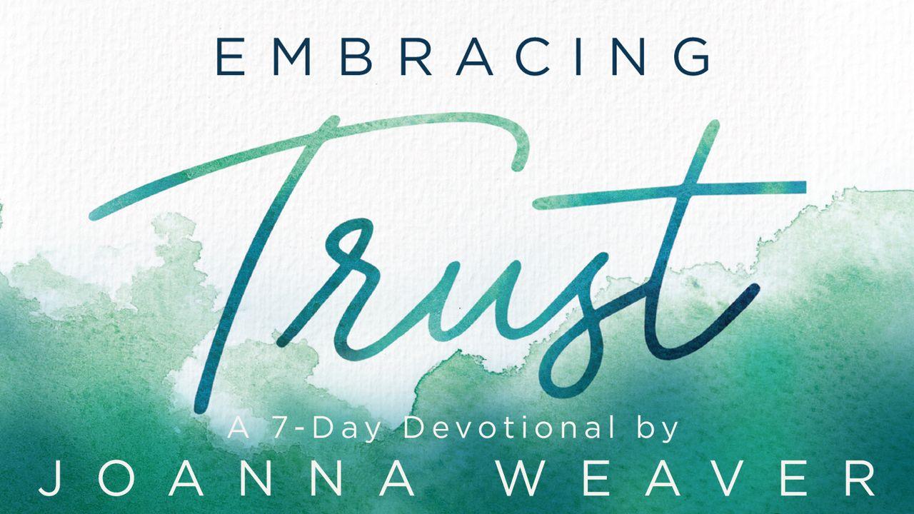 Embracing Trust by Joanna Weaver