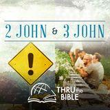 Thru the Bible—2 John & 3 John