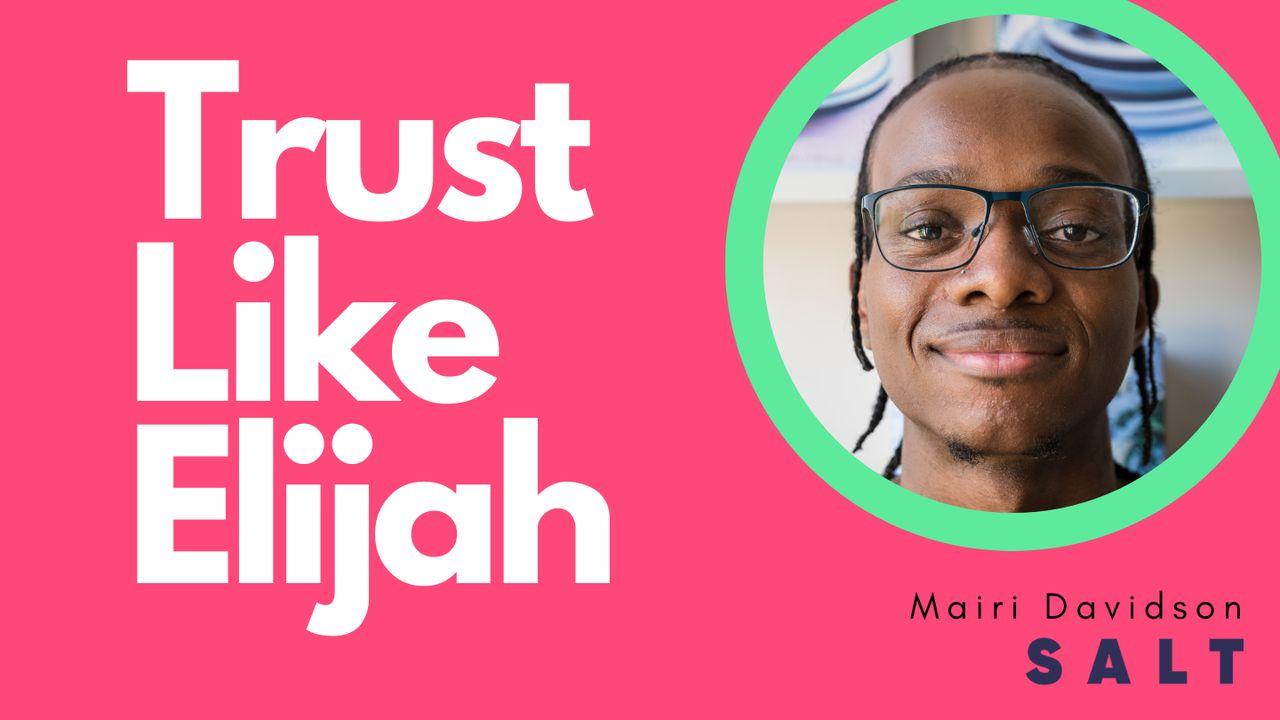 Trust Like Elijah: Big Faith That Helps You Date