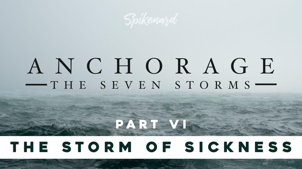 Anchorage: The Storm of Sickness | Part 6 of 8