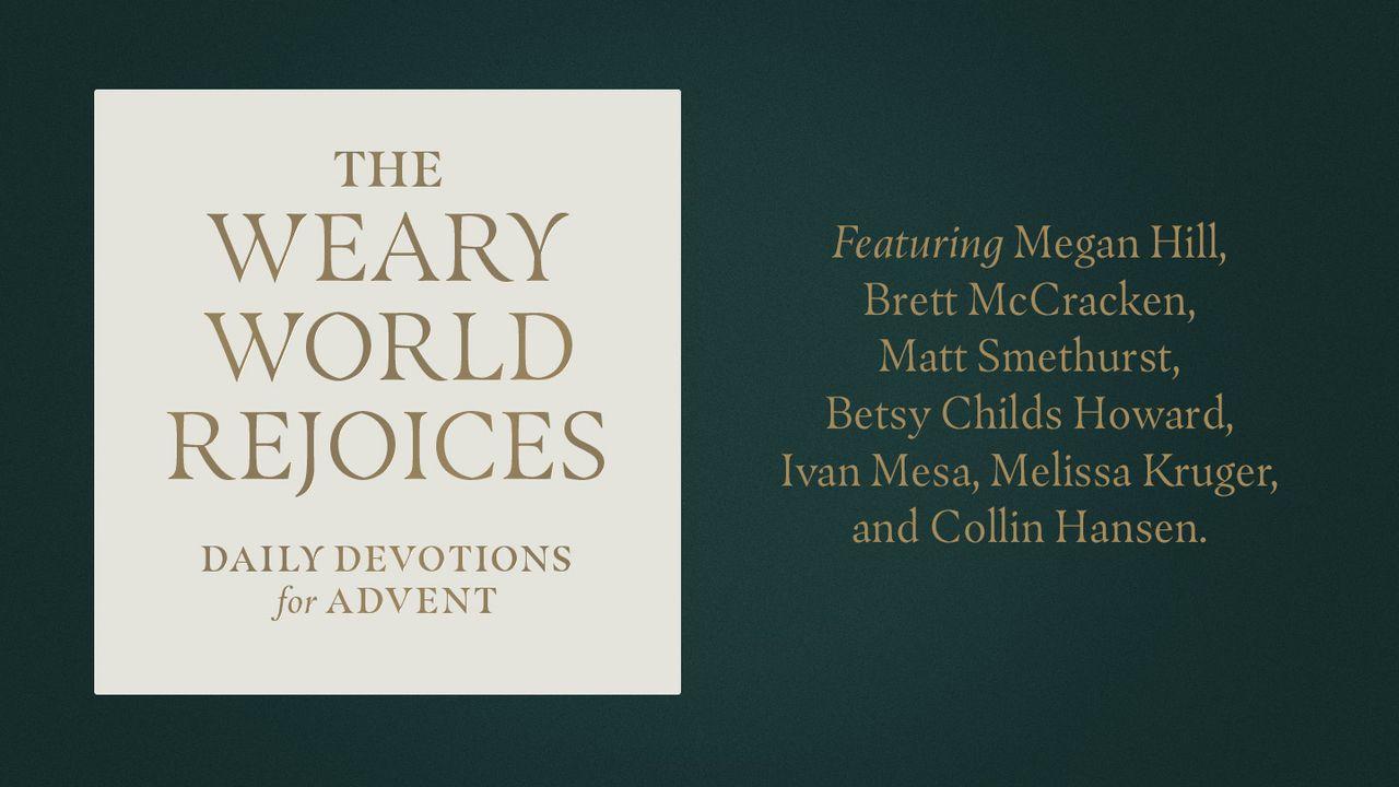 The Weary World Rejoices: Daily Devotions for Advent