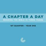 A Chapter A Day: Reading The Bible In 3 Years (Year 1, Quarter 1)