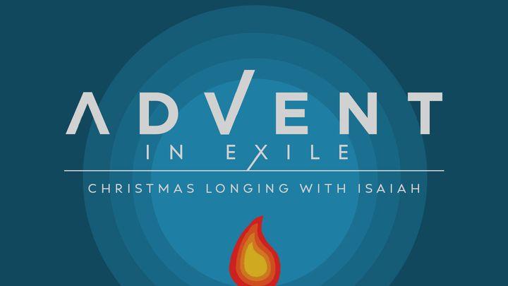 Advent in Exile - Christmas Longing With Isaiah