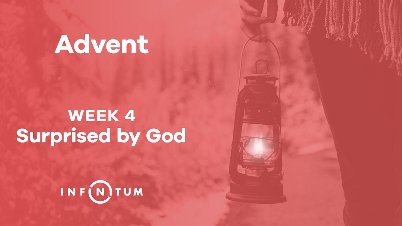 Überrascht von Gott
(Infinitum Advent, Woche 4)