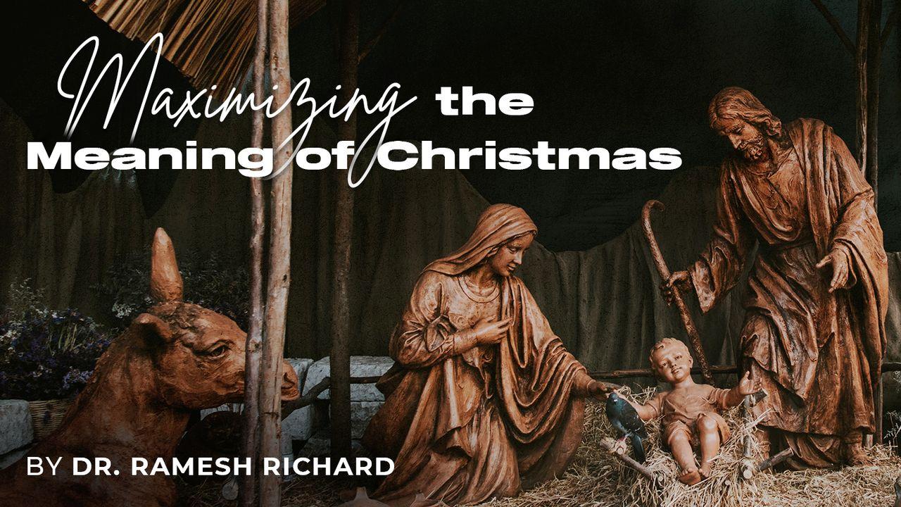 Maximizing the Meaning of Christmas