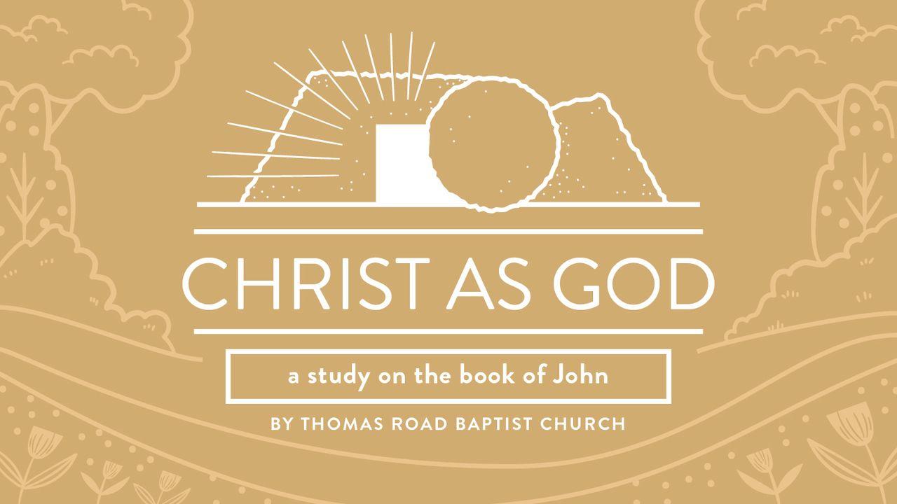 Christ as God: A Study in John