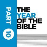 Year of the Bible: Part Ten of Twelve