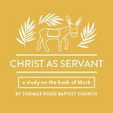 Christ as Servant: A Study in Mark