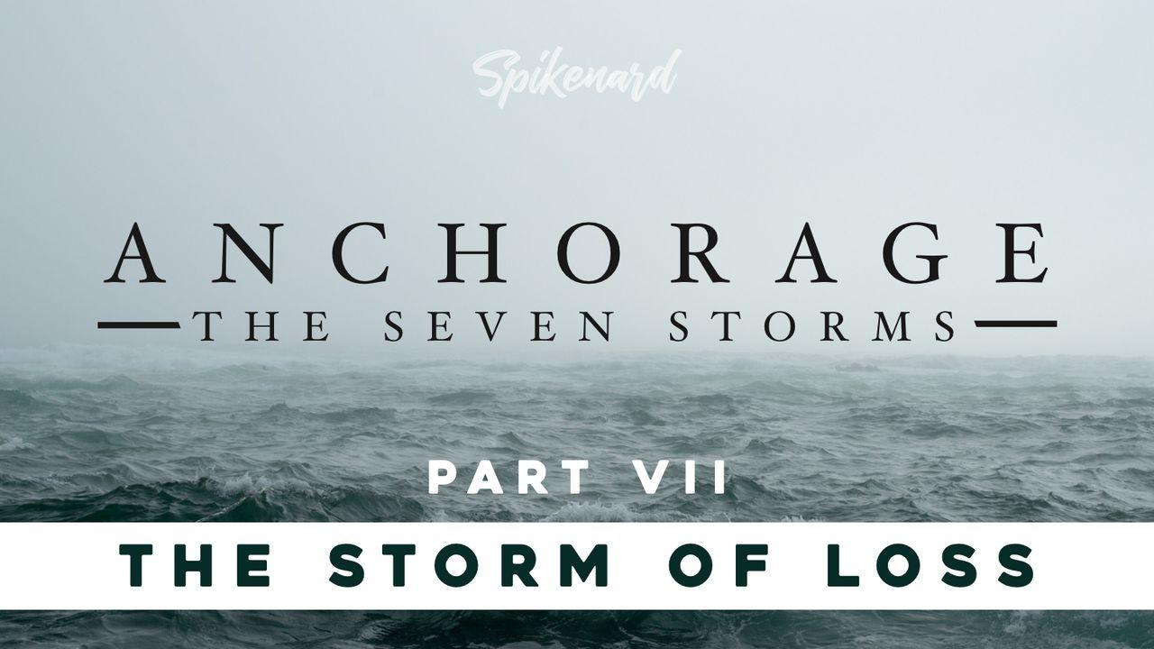 Anchorage: The Storm of Loss | Part 7 of 8