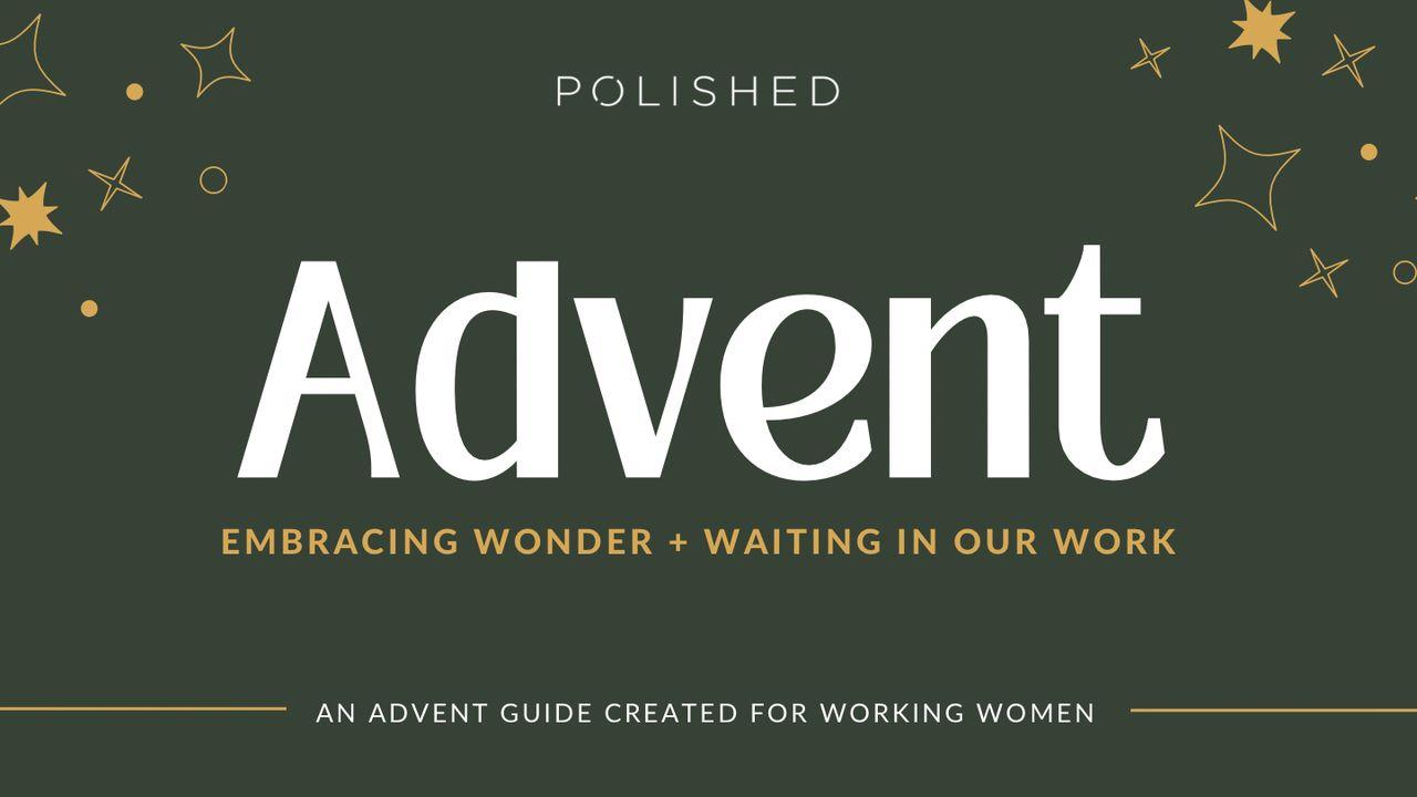 Advent: Embracing Wonder and Waiting in Our Work