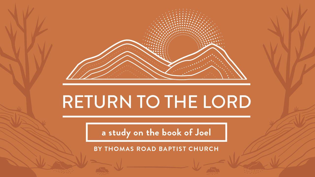 Return to the Lord: A Study in Joel