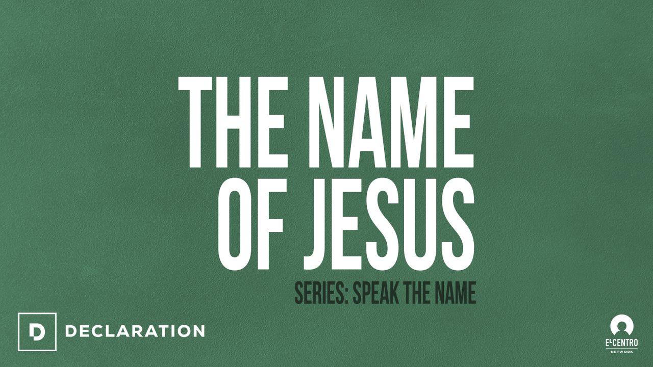 [Speak the Name] the Name of Jesus