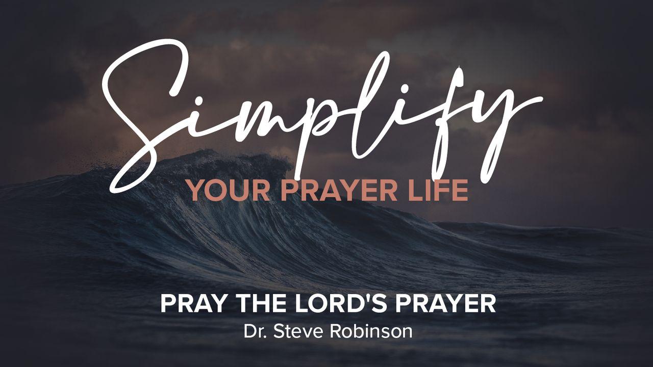 Simplify Your Prayer Life