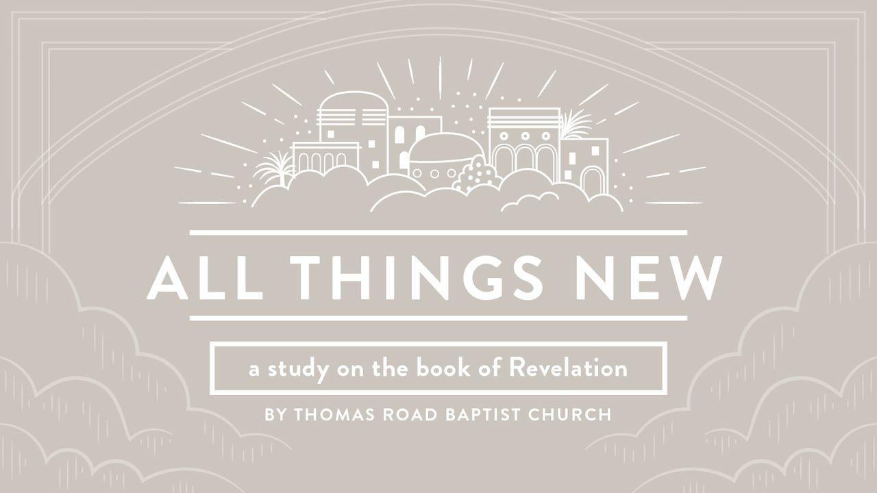 All Things New: A Study in Revelation