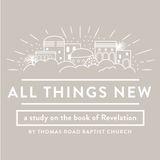 All Things New: A Study in Revelation