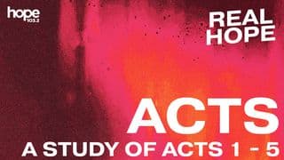 Real Hope: Acts - a Study of Acts 1-5
