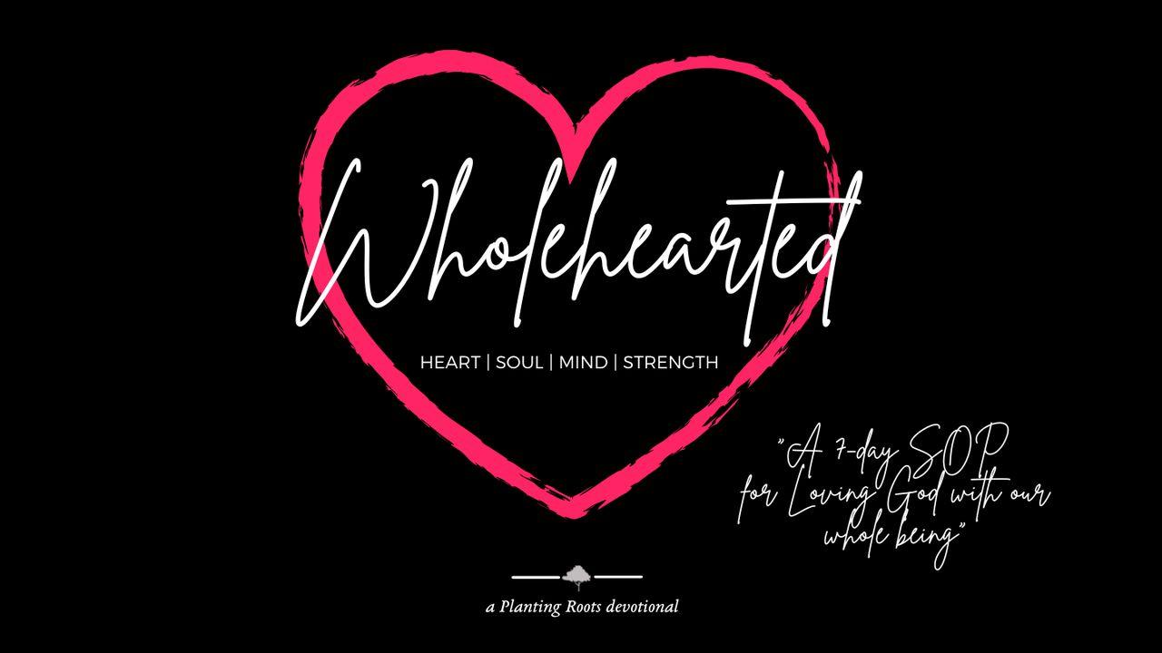 Wholehearted: A 7-Day Standard Operating Procedure for Loving God