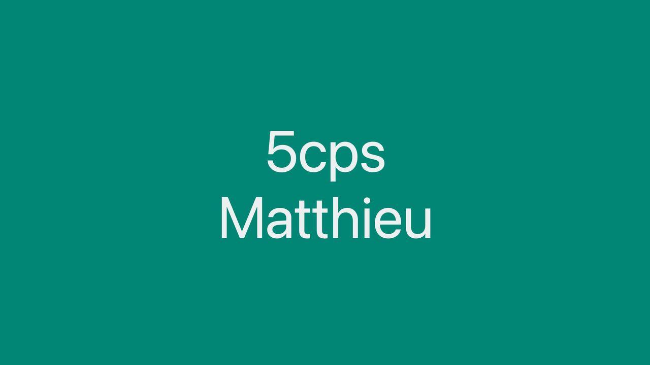 5cps - Matthieu